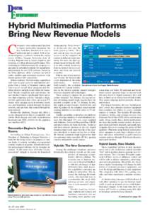 Hybrid Multimedia Platforms Bring New Revenue Models C  onsumers want sophisticated functions