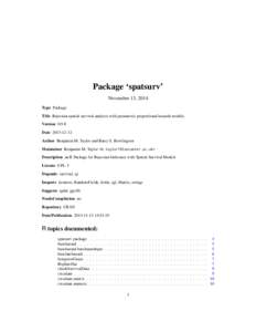 Package ‘spatsurv’ November 13, 2014 Type Package Title Bayesian spatial survival analysis with parametric proportional hazards models. Version[removed]Date[removed]