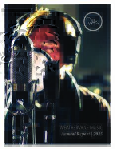 WEATHERVANE MUSIC Annual Report | 2015 about weathervane  Weathervane’s Mission is to