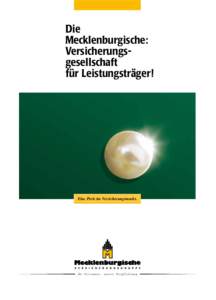 Die Mecklenburgische: Versicherungsgesellschaft für Leistungsträger!  Eine Perle im Versicherungsmarkt.