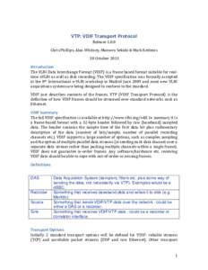    VTP: VDIF Transport Protocol  Release 1.0.0  Chris Phillips, Alan Whitney, Mamoru Sekido & Mark Kettenis    30 October 2013 