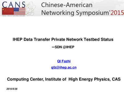 IHEP Data Transfer Private Network Testbed Status --SDN @IHEP QI Fazhi  