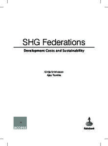 SHG Federations Development Costs and Sustainability Girija Srinivasan Ajay Tankha