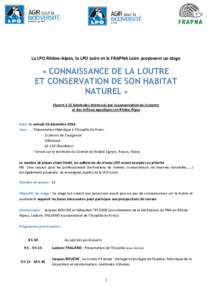 La LPO Rhône-Alpes, la LPO Loire et la FRAPNA Loire proposent un stage  « CONNAISSANCE DE LA LOUTRE ET CONSERVATION DE SON HABITAT NATUREL » Ouvert à 15 bénévoles intéressés par la conservation de la Loutre