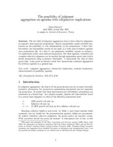 The possibility of judgment aggregation on agendas with subjunctive implications Franz Dietrich1 April 2005, revised May 2007 to appear in Journal of Economic Theory