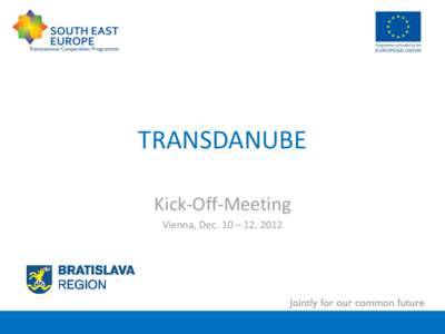 TRANSDANUBE Kick-Off-Meeting Vienna, Dec. 10 – 12, 2012 Work Package 5 Mobility & tourism marketing