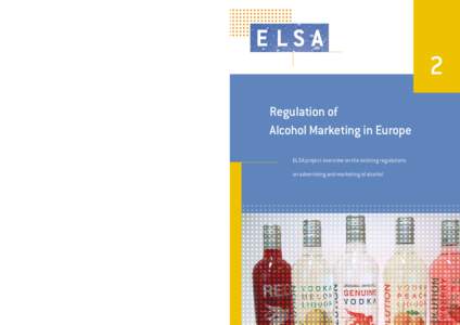 2 Regulation of Alcohol Marketing in Europe ELSA project overview on the existing regulations on advertising and marketing of alcohol