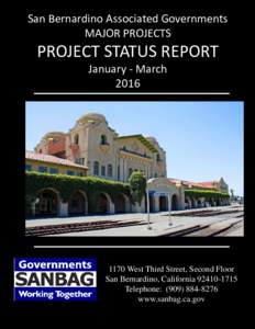 San Bernardino Associated Governments MAJOR PROJECTS PROJECT STATUS REPORT January - March 2016
