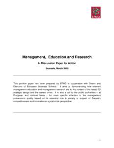 Management, Education and Research A Discussion Paper for Action Brussels, March 2010 This position paper has been prepared by EFMD in cooperation with Deans and Directors of European Business Schools. It aims at demonst
