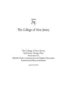The College of New Jersey Self-Study Design Plan Presented To Middle States Commission on Higher Education Institutional Reaccreditation April 29, 2013