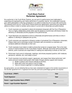 Youth Music Festival  Performer Agreement As a performer in the Youth Music Festival, you are part of a performance team dedicated to supporting and representing your fellow performers in a positive manner. As a dedicate
