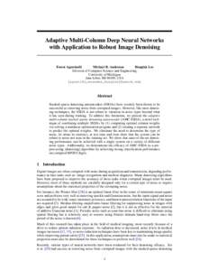 Adaptive Multi-Column Deep Neural Networks with Application to Robust Image Denoising Forest Agostinelli Michael R. Anderson Honglak Lee