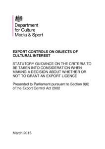 EXPORT CONTROLS ON OBJECTS OF CULTURAL INTEREST STATUTORY GUIDANCE ON THE CRITERIA TO BE TAKEN INTO CONSIDERATION WHEN MAKING A DECISION ABOUT WHETHER OR NOT TO GRANT AN EXPORT LICENCE