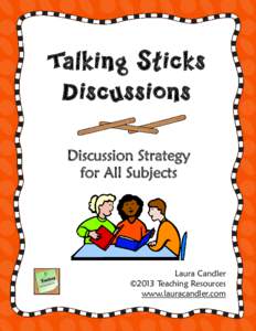 Talking Sticks Discussions Discussion Strategy for All Subjects  Laura Candler