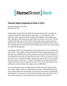 Interest Rates Expected to Rise in 2014 By: Jamie Parisotto, Loan Officer December 20, 2013