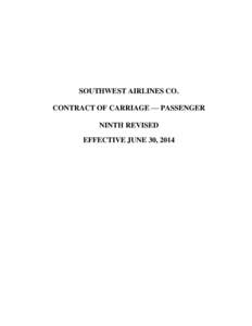 SOUTHWEST AIRLINES CO. CONTRACT OF CARRIAGE — PASSENGER NINTH REVISED EFFECTIVE JUNE 30, 2014  SOUTHWEST AIRLINES CO.