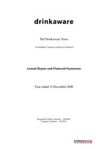 The Drinkaware Trust (A Charitable Company Limited by Guarantee) Annual Report and Financial Statements  Year ended 31 December 2009