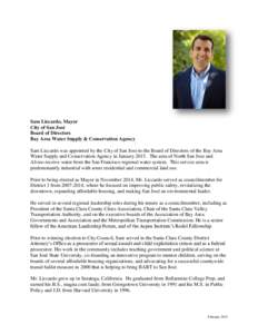 Sam Liccardo, Mayor City of San José Board of Directors Bay Area Water Supply & Conservation Agency Sam Liccardo was appointed by the City of San Jose to the Board of Directors of the Bay Area Water Supply and Conservat