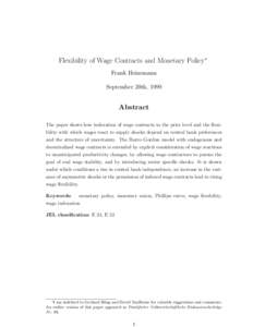 Flexibility of Wage Contracts and Monetary Policy∗ Frank Heinemann September 20th, 1999 Abstract The paper shows how indexation of wage contracts to the price level and the flexibility with which wages react to supply 