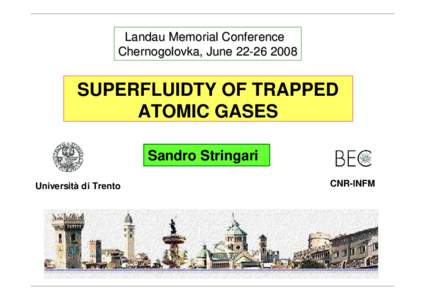 Landau Memorial Conference Chernogolovka, JuneSUPERFLUIDTY OF TRAPPED ATOMIC GASES Sandro Stringari