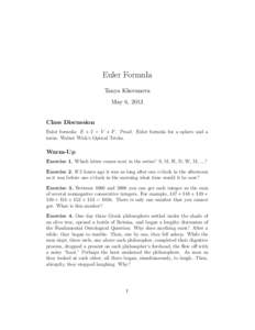 Euler Formula Tanya Khovanova May 6, 2013 Class Discussion Euler formula: E + 2 = V + F . Proof. Euler formula for a sphere and a torus. Walter Wick’s Optical Tricks.