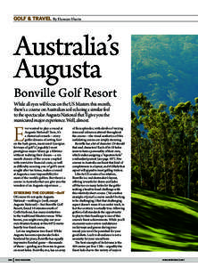 golf & travel By Damian Shutie  Australia’s Augusta Bonville Golf Resort While all eyes will focus on the US Masters this month,