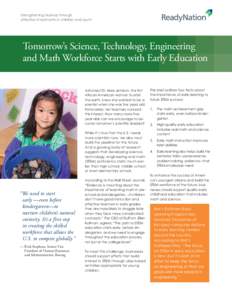 Strengthening business through effective investments in children and youth Tomorrow’s Science, Technology, Engineering and Math Workforce Starts with Early Education Astronaut Dr. Mae Jemison, the first