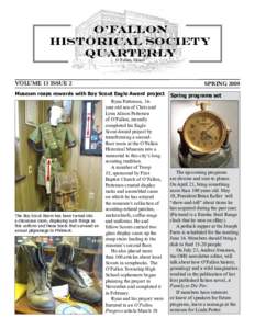O’Fallon Historical Society Quarterly O’Fallon, Illinois VOLUME 13 ISSUE 2 Museum reaps rewards with Boy Scout Eagle Award project
