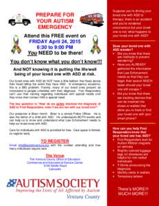 PREPARE FOR YOUR AUTISM EMERGENCY Attend this FREE event on FRIDAY April 24, 2015 6:30 to 9:00 PM