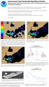 Experimental Lake Erie Harmful Algal Bloom Bulletin National Centers for Coastal Ocean Science and Great Lakes Environmental Research Laboratory 17 September 2014, Bulletin 23 The area of highest concentration remains in
