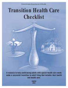 Pennsylvania Department of Health  Transition Health Care Checklist  A resource to help youth/young adults with special health care needs