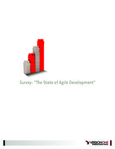 Survey: “The State of Agile Development”  Survey: “The State of Agile Development” Survey Overview VersionOne conducted a global survey to highlight the