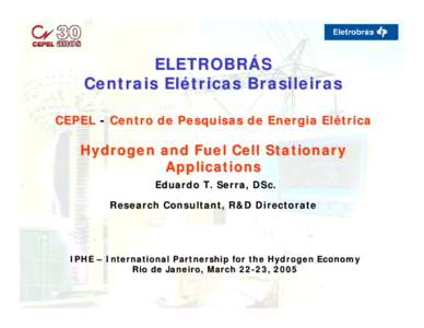 ELETROBRÁS Centrais Elétricas Brasileiras CEPEL - Centro de Pesquisas de Energia Elétrica Hydrogen and Fuel Cell Stationary Applications