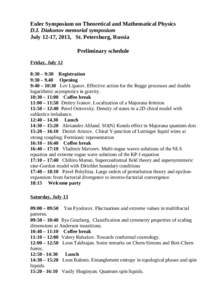 Euler Symposium on Theoretical and Mathematical Physics D.I. Diakonov memorial symposium July 12-17, 2013, St. Petersburg, Russia Preliminary schedule Friday, July 12 8:30 – 9:30 Registration