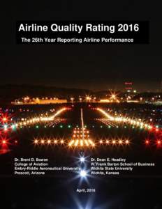 Airline Quality Rating 2016 The 26th Year Reporting Airline Performance Dr. Brent D. Bowen College of Aviation Embry-Riddle Aeronautical University