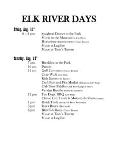 ELK RIVER DAYS Friday, Aug. 11th 6 – 8 pm Spaghetti Dinner in the Park Movie in the Mountains (City Park)