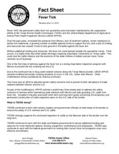 Fact Sheet Fever Tick Revised June 14, 2010 Since 1943, the permanent cattle fever tick quarantine area has been maintained by the cooperative efforts of the Texas Animal Health Commission (TAHC) and the United States De