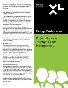 Client management should be an ongoing process that extends through the life of a project. XL Group Insurance