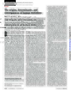 REVIEW  The origins, determinants, and consequences of human mutations Jay Shendure and Joshua M. Akey Germline mutations are the principal cause of heritable disease and the ultimate source of