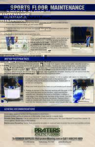 SPORTS FLOOR MAINTENANCE DAILY BEST PRACTICES 1. To prevent premature wear of the floor finish, dust mop as often as possible (at least once a day) to remove sandy grit and loose debris. 2. Treat the dust mop once per we
