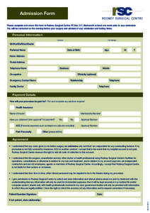 Admission Form Please complete and return this form to Rodney Surgical Centre, PO Box 317, Warkworth at least one week prior to your admission. You will be contacted on the evening before your surgery and advised of your