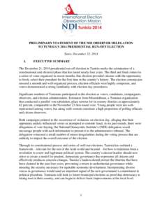 PRELIMINARY STATEMENT OF THE NDI OBSERVER DELEGATION TO TUNISIA’S 2014 PRESIDENTIAL RUN-OFF ELECTION Tunis, December 22, 2014 I.  EXECUTIVE SUMMARY