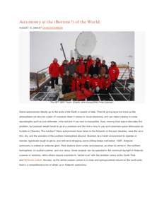 Astronomy at the (Bottom?) of the World. AUGUST 12, 2009 BY DAVID DICKINSON The SPT 2007 Team. (Credit: John Kovac/GNU Free License).  Some astronomers literally go to the ends of the Earth in search of data. That life-g