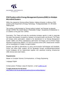 PhD Position within Energy Management Systems (EMS) for Multiple MicroGrid Clusters Within the programme Science without Borders, Aalborg University is offering a PhD position at the Department of Energy Technology, Pont