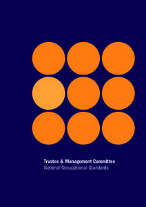 Trustee & Management Committee National Occupational Standards Foreword National Occupational Standards for Trustees and Management Committee Members in the Voluntary