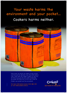 Your waste harms the environment and your pocket... Cookers harms neither. Every drum you throw out contains frying oil that you have paid for. Becomes many litres (and dollars)