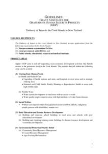 GUIDELINES: GRANT ASSISTANCE FOR GRASSROOTS HUMAN SECURITY PROJECTS (GGP) Embassy of Japan to the Cook Islands in New Zealand ELIGIBEL RECIPIENCTS