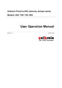 Unibrain Firewire-800 cameras, Juniper series Models: [removed]User Operation Manual Version 1.3