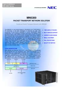 MN 5000 Series  MN5300 PACKET TRANSPORT NETWORK SOLUTION Construct Packet Transport Network with MN5300