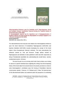 INSTITUTE FOR NEOHELLENIC RESEARCH NATIONAL HELLENIC RESEARCH FOUNDATION [Historiographical Influences upon Sp. Zambelios and K. Paparrigopoulos. Greek and Foreigner Scholars’ Contribution Towards Forming the Tripartit